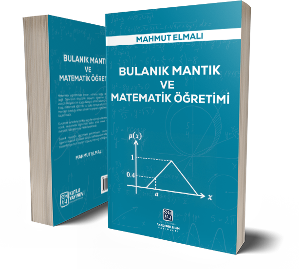 Bulanık Mantık ve Matematik Öğretimi - Mahmut Elmalı