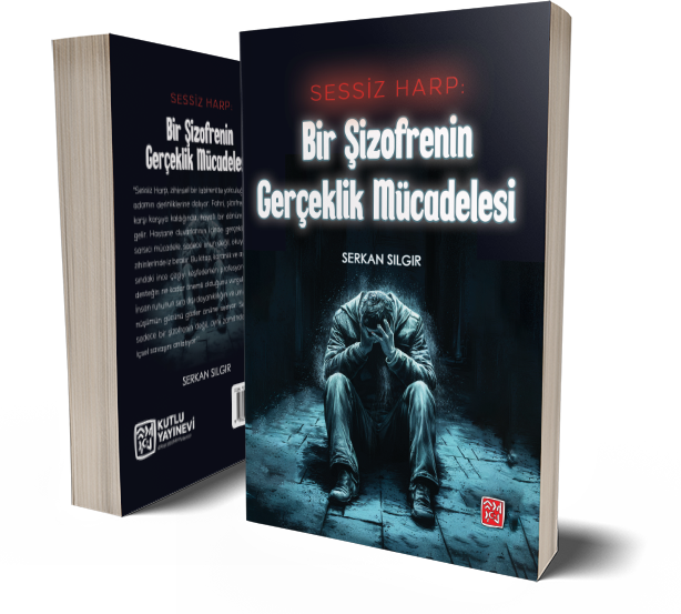 Sessiz Harp: Bir Şizofrenin Gerçeklik Mücadelesi - Serkan Sılgır