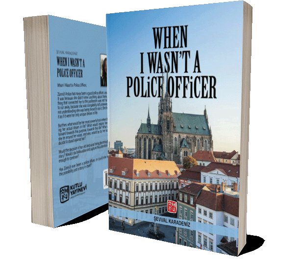 When I Wasn't A Police Officer - Şevval Karadeniz